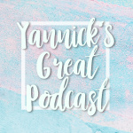 Yannicks Great Podcast