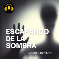 Audiolibro: Escapando de la Sombra - Ingrid Santiago