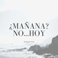 Audiolibro: ¿Mañana? No... Hoy - Gabriela Díaz