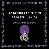 Especial Noche de Terror (LOS DUENDES NO EXISTEN - Roger L. Chico)