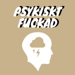 Psykiskt Fuckad