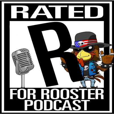 Rated R For Rooster Podcast