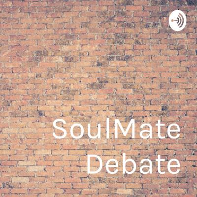 Soulmate Debate