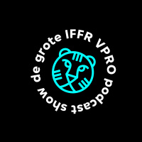 De Grote IFFR VPRO Podcast Show #4