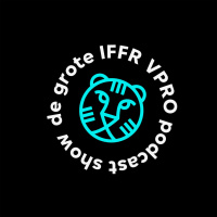 De Grote IFFR VPRO Podcast Show #5