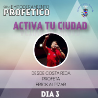 Congreso Activa tu Ciudad - Profeta Erick Alpizar