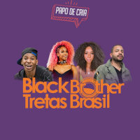 Papo de CRIA #20 - Pretos no BBB