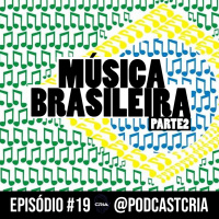 #19 Música Brasileira Parte II