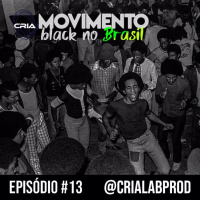 #13 Movimento Black no Brasil