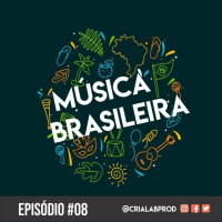 #08 Música Brasileira