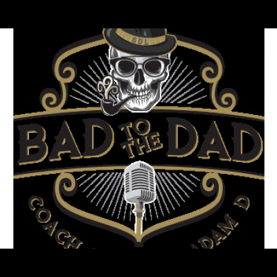 Bad To The Dad