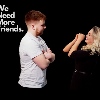 We Need More Friends.