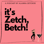Its Zetch, Betch!