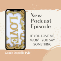 If you love me , won’t you say something