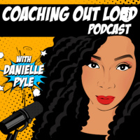 Trailer : Coaching Out Loud with Danielle Pyle