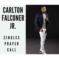 Singles Prayer Call with Carlton Falconer Jr.