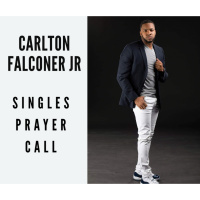 Singles Prayer Call with Carlton Falconer Jr.