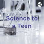 Science To A Teen