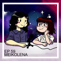 Ep 59 - MEIKOLENA