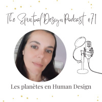 #71 - Les Planètes En Human Design