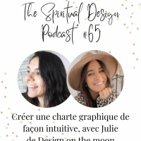 #65 - Créer Une Charte Graphique De Façon Intuitive, Avec Julie De Design On The Moon