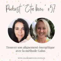 #57 - Trouver Son Alignement Énergétique Avec La Méthode Galus