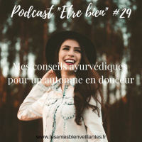 #29 : Mes conseils ayurvédiques pour un automne en douceur