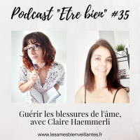 #35 : Guérir les blessures de lâme, avec Claire Haemmerli