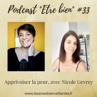 #33 : Apprivoiser La Peur, avec Nicole Gevrey