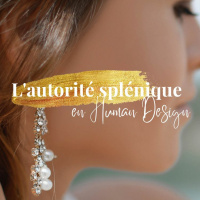 Capsule audio - LAutorité Splénique en human design