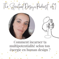 #69 - Comment Incarner Sa Multipotentialité Selon Son Énergie En Human Design ?