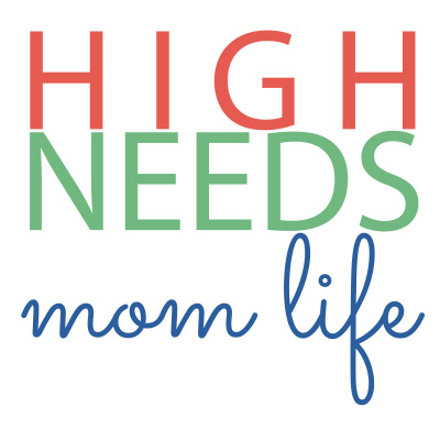 High Needs Mom Life