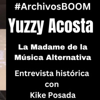 Yuzzy Acosta, la Madame de la Música Alternativa