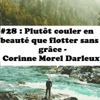 #28: Plutot couler en beauté que flotter sans grâce - Corinne Morel Darleux