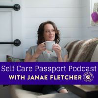 EP O1 Welcome to the Self Care Passport Podcast With Janae Fletcher