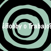 ¿Hobby o Trabajo? 