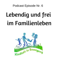 Lebendig und frei im Familienleben. Mit Dagmar Gericke und Meike Hübel.