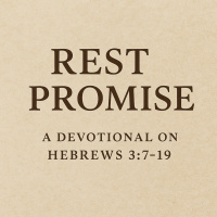 Jesus The Rest amp Promise – A Devotional on Hebrews 3:7-19