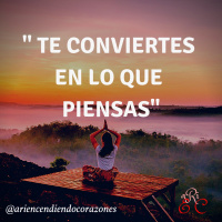 Te conviertes en lo que piensas ✨