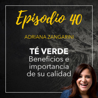 40 Té Verde: beneficios e importancia de su calidad