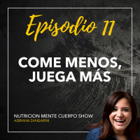 Episodio 11: Come menos, juega más