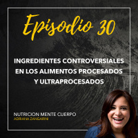30 Ingredientes controversiales en los alimentos procesados y ultraprocesados