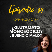 34 ¿Glutamato Monosódico? ¿Bueno o malo?