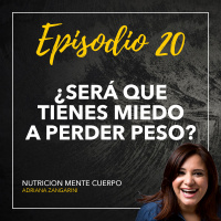 20 ¿Será que tienes miedo a perder peso?