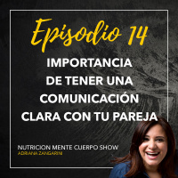 Episodio 14: Importancia de tener una comunicación clara con tu pareja