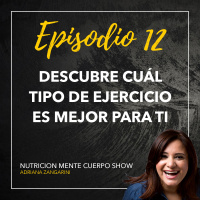Episodio 12: Descubre cuál tipo de ejercicios es mejor para ti