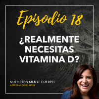 18 ¿Realmente necesitas Vitamina D?