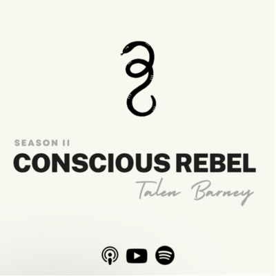 Conscious Rebel With Talen Barney