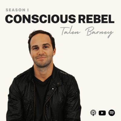 Conscious Rebel With Talen Barney