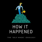 How It Happened, The self Made Ideology